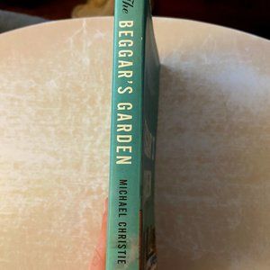 The Beggar's Garden (novel) by Michael Christie